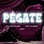 PEGATE (feat. Jony Villemar & Equis) [Explicit]