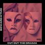 CUT OUT THE DRAMA (Explicit)