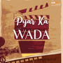 Pyar Ka Wada (Original Motion Picture Soundtrack)