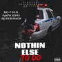 Nothin Else To Do (feat. Ampichino, Rudeboimob & 24KBABY) [Explicit]