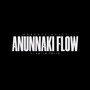 Anunnaki Flow (Explicit)