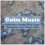 Calm Music: Relaxation, Study, Sleep, Yoga, Meditation, Zen, Peace, Chill