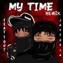 My Time (feat. STE Dot) [Remix] [Explicit]