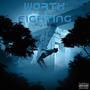 Worth Fighting (Explicit)