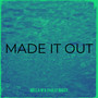 Made It Out (Explicit)