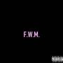 F.W.M. (Explicit)