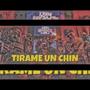 TÍRAME UN CHIN