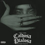 Caldosa & Placosa (Explicit)