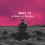 DUST (v2) [Explicit]