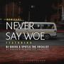 Never Say Woe (feat. Dj Guava & Sputla the vocalist)