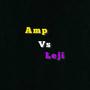 AMP Vs. Leji (Explicit)