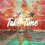 Take Time (feat. Nelly2x) [Explicit]