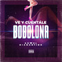 Ve y Cuentale Bobolona (Explicit)