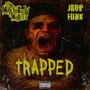 Trapped (feat. Jrop Funk) [Explicit]