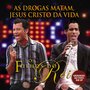 As Drogas Matam, Jesus Cristo Dá Vida (Ao Vivo)