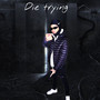 Die Trying (Explicit)