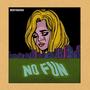 No Fun (Explicit)