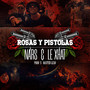 Rosas y Pistolas (Explicit)