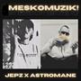 MESKOMUZIK! (feat. Jepz) [Explicit]