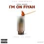 I'm On Fiyah (Explicit)