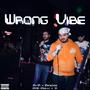 Wrong Vibe (feat. Ay-R & Manichae) [Explicit]