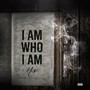 I AM WHO I AM (Explicit)