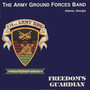 United States Army Ground Forces Band: Freedom's Guardian