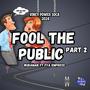 Fool The Public Pt. 2 (feat. Fya Empress)