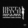 I Need A Betta B**ch - Single