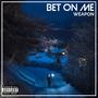 Bet On Me (Explicit)