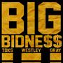 Big Bidness (feat. Big Toks, CJ Westley, Oh Gosh Leotus & Nabeyin) [Explicit]