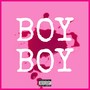 Boy Boy (Explicit)