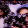 Money Motivated (Explicit)