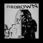 Evb Drown (feat. Pluckie4L) [Explicit]