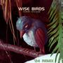 Wise Birds ('24 Remix)