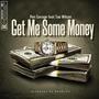 Get Me Some Money (feat. Tae Wilson) [Explicit]