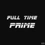 Full Time Prime (Explicit)