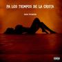 Pa Los Tiempos De La Crista (Explicit)