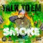 Talk To Em Smoke (Explicit)