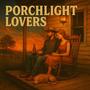 Porchlight Lovers