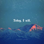 Today, I Will.