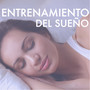 Entrenamiento del Sueño - Música para la Cura del Insomnio y Dormirse Rápido