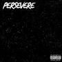 Persevere (Explicit)