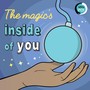 The Magic's Inside of You (Poi Song)