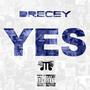 Yes (feat. Drecey) [Explicit]