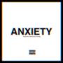 ANXIETY (feat. GroovyJay9) [Explicit]