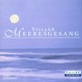 Stiller Meeresgesang - Quiet Sea Songs