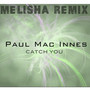 Catch You (Melisha Remix)