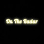 on the radar (on the radar) [Explicit]