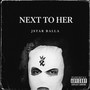 Next to Her (Explicit)